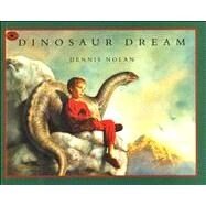 Dinosaur Dream by Nolan, Dennis; Nolan, Dennis, 9780689718328