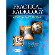 Practical Radiology by Weber, Edward C.; Vilensky, Joel A.; Fog, Alysa M., 9780803628328