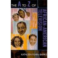 The a to Z of African-american Television by Fearn-Banks, Kathleen, 9780810868328