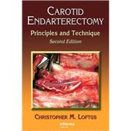 Carotid Endarterectomy: Principles and Technique by Loftus; Christopher M., 9780824728328