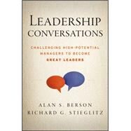 Leadership Conversations Challenging High Potential Managers to Become Great Leaders by Berson, Alan S.; Stieglitz, Richard G., 9781118378328