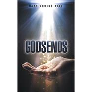Godsends by Kidd, Mary Louise, 9781490838328