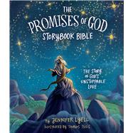 The Promises of God Storybook Bible The Story of God's Unstoppable Love by Lyell, Jennifer; Tsilis, Thanos, 9781535928328