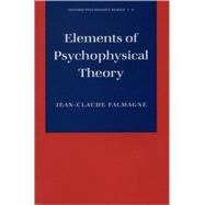 Elements of Psychophysical Theory by Falmagne, Jean-Claude, 9780195148329