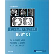 Fundamentals of Body Ct by Webb, W. Richard, M.D.; Brant, Wiliam E., M.D.; Major, Nancy M., M.D., 9780323608329