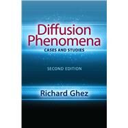Diffusion Phenomena: Cases and Studies Second Edition by Ghez, Richard, 9780486828329