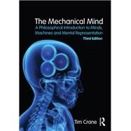 The Mechanical Mind: A Philosophical Introduction to Minds, Machines and Mental Representation by Crane; Tim, 9781138858329