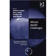 Africa's Health Challenges: Sovereignty, Mobility of People and Healthcare Governance by Lisk; Franklyn, 9781409428329
