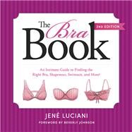 The Bra Book An Intimate Guide to Finding the Right Bra, Shapewear, Swimsuit, and More! by Luciani, Jen, 9781944648329