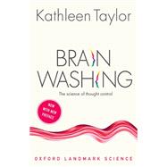 Brainwashing The science of thought control by Taylor, Kathleen, 9780198798330
