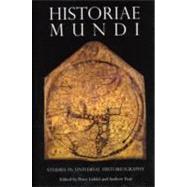 Historiae Mundi Studies in Universal History by Fear, Andrew; Liddel, Peter P., 9780715638330