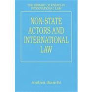 Non-state Actors and International Law by Bianchi,Andrea;Bianchi,Andrea, 9780754628330
