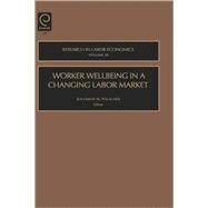 Worker Wellbeing in a Changing Labor Market by Polachek, 9780762308330