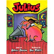 Julius by Johnson, Angela; Pilkey, Dav, 9781338898330