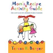 Mom's Recipe & Activity Guide by Berger, Teresa H., 9781449918330