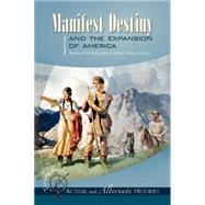 Manifest Destiny and the Expansion of America by Carlisle, Rodney P., 9781851098330