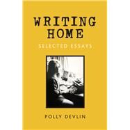 Writing Home by Devlin, Polly; Bakewell, Joan, 9781910258330