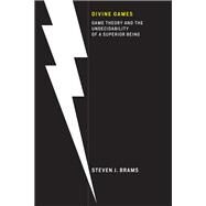 Divine Games Game Theory and the Undecidability of a Superior Being by Brams, Steven J., 9780262038331