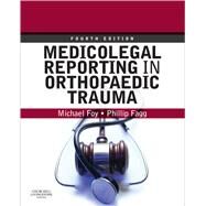 Medicolegal Reporting in Orthopaedic Trauma by Foy, Michael A.; Fagg, Phillip S., 9780443068331