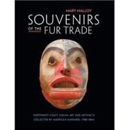 Souvenirs of the Fur Trade by Malloy, Mary, 9780873658331