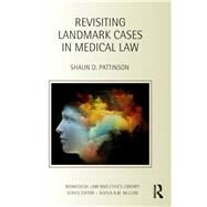 Revisiting Landmark Cases in Medical Law by Pattinson; Shaun D., 9781138808331