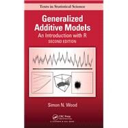 Generalized Additive Models: An Introduction with R, Second Edition by Wood; Simon N., 9781498728331