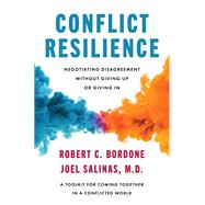 Conflict Resilience by Robert Bordone; Joel Salinas, M.D., 9780063278332