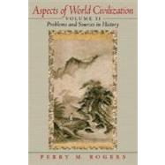 Aspects of World Civilization Problems and Sources in History, Volume 2 by Rogers, Perry M., Ph.D., 9780130808332