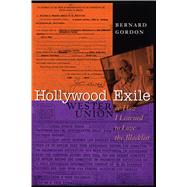 Hollywood Exile by Gordon, Bernard, 9780292728332