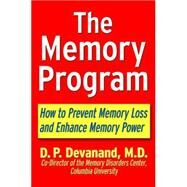 The Memory Program: How to Prevent Memory Loss and Enhance Memory Power by D. P. Devanand (Columbia Univ., New York, New York), 9780471398332