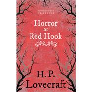 The Horror at Red Hook (Fantasy and Horror Classics) by H. P. Lovecraft; George Henry Weiss, 9781447468332