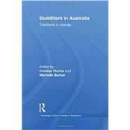 Buddhism in Australia: Traditions in Change by Rocha; Cristina, 9781138888333