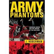 An Army of Phantoms by Hoberman, J., 9781595588333