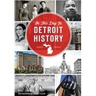 On This Day in Detroit History by Loomis, Bill; Klein, Barney, 9781626198333