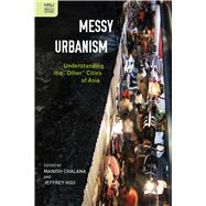 Messy Urbanism by Chalana, Manish; Hou, Jeffrey, 9789888208333