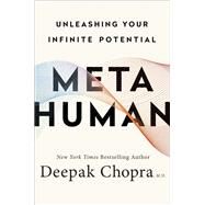 Metahuman Unleashing Your Infinite Potential by Chopra, Deepak, 9780307338334