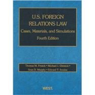 U.s. Foreign Relations Law by Franck, Thomas M.; Glennon, Michael J.; Murphy, Sean D.; Swaine, Edward T., 9780314268334