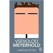 Vsevolod Meyerhold by Pitches; Prof Jonathan, 9780815378334
