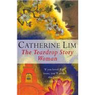 The Teardrop Story Woman by Catherine Lim, 9781409138334