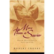 More than a Savior by CROSBY, ROBERT C., 9781590528334