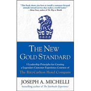 The New Gold Standard: 5 Leadership Principles for Creating a Legendary Customer Experience Courtesy of the Ritz-Carlton Hotel Company by Michelli, Joseph, 9780071548335