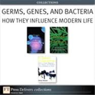 Germs, Genes, and Bacteria: How They Influence Modern Life (Collection) by David P. Clark;   Anne  Maczulak;   Greg  Gibson, 9780132788335