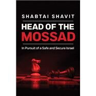 Head of the Mossad by Shavit, Shabtai, 9780268108335
