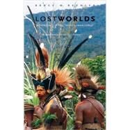 Lost Worlds : Adventures in the Tropical Rainforest by Bruce M. Beehler, 9780300158335