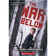 The War Below by Skrypuch, Marsha Forchuk, 9781338608335