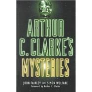 Arthur C. Clarke's Mysteries by FAIRLEY, JOHNWELFARE, SIMON, 9781573928335
