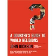 A Doubter's Guide to World Religions by John Dickson, 9780310118336