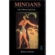 Minoans: Life in Bronze Age Crete by Castleden; Rodney, 9780415088336