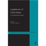 Legislatures of Small States: A Comparative Study by Baldwin; Nicholas D J, 9780415538336