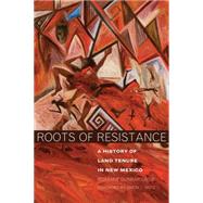Roots of Resistance by Dunbar-Ortiz, Roxanne, 9780806138336